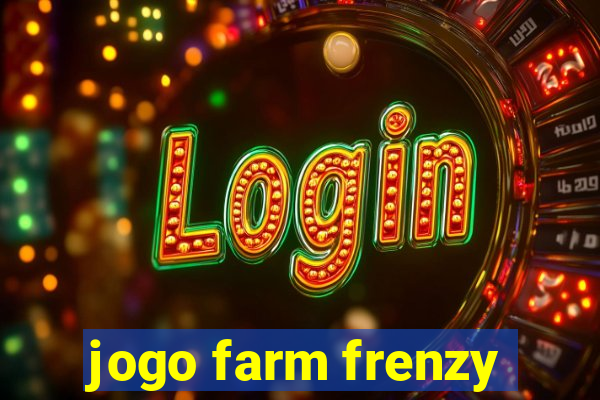 jogo farm frenzy